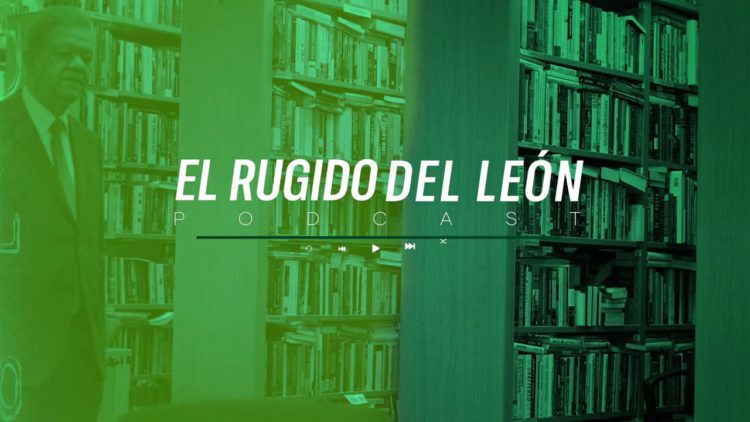 Leonel lanzará “El Rugido del León” primer podcast de un candidato presidencial en RD