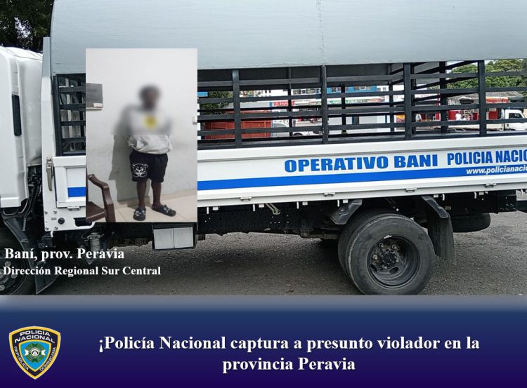Policía Nacional captura a presunto violador en la provincia Peravia