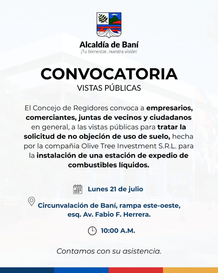 Concejo de Regidores de Baní convoca a vistas públicas para conocer solicitud de no objeción de uso de suelo para instalación de estación de combustibles