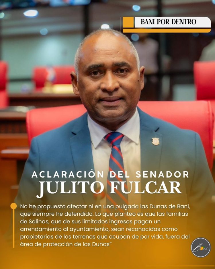  Senador Julito Fulcar: Las Dunas de Baní son intocables; mi propuesta es titular a las familias fuera del área protegida
