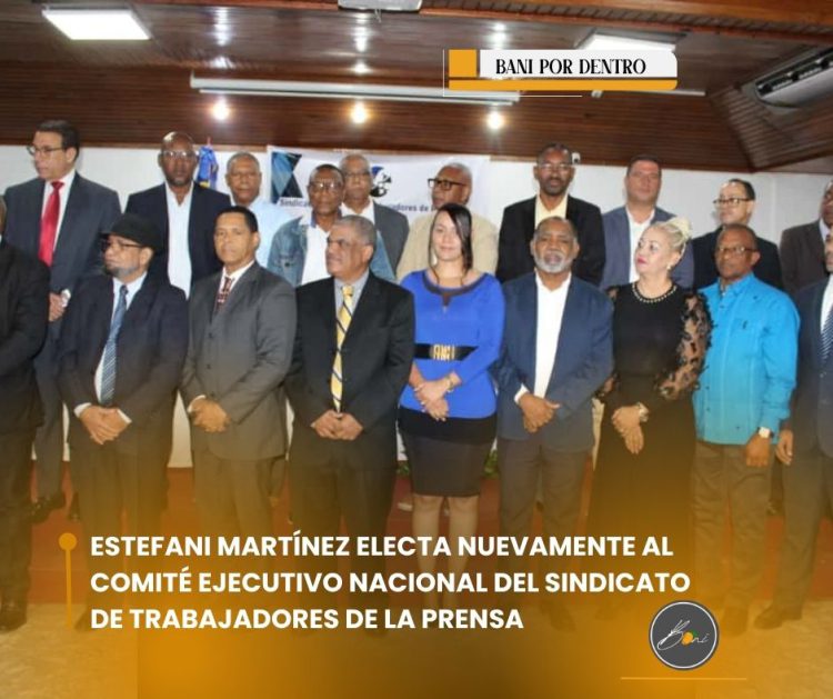 ESTEFANI MARTÍNEZ  ELECTA NUEVAMENTE AL COMITÉ EJECUTIVO NACIONAL DEL SINDICATO DE TRABAJADORES DE LA PRENSA