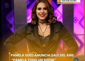 PAMELA  SUED ANUNCIA SALIDA DEL AIRE DE SU PROGRAMA  «PAMELA TODO UN SHOW»
