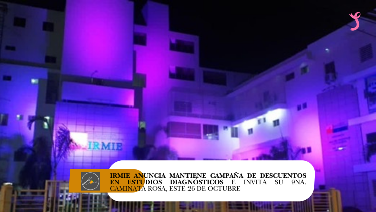 IRMIE Reitera llamado a la prevención como arma de lucha contra el cáncer de mama – Anuncia mantiene campaña de descuentos en estudios diagnósticos durante todo el mes octubre –  Invita a su 9na. Caminata rosa, este 26 de octubre