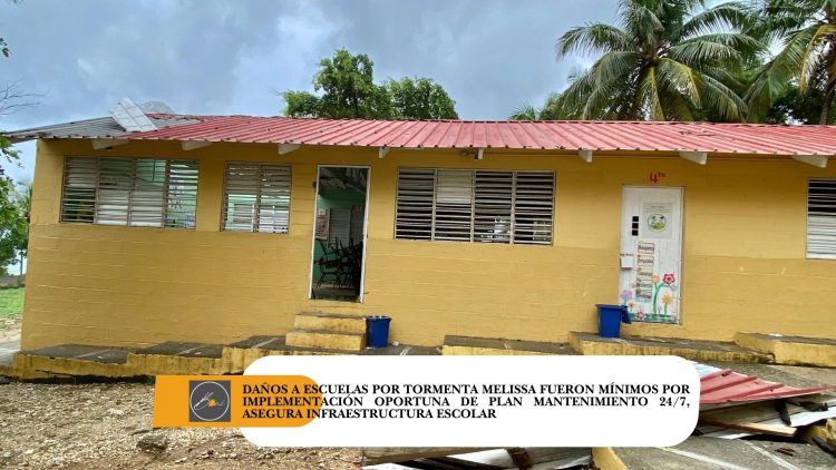Daños a escuelas por tormenta Melissa fueron mínimos por implementación oportuna de plan Mantenimiento 24/7, asegura Infraestructura Escolar