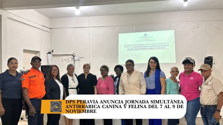 DPS Peravia anuncia jornada simultánea antirrábica canina y felina del 7 al 9 de noviembre