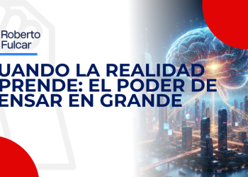 Cuando la realidad aprende: el poder de pensar en grande
