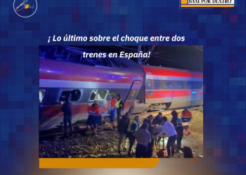 LO ÚLTIMO SOBRE EL ACCIDENTE ENTRE DOS TRENES EN ESPAÑA
