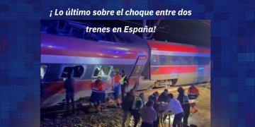 LO ÚLTIMO SOBRE EL ACCIDENTE ENTRE DOS TRENES EN ESPAÑA