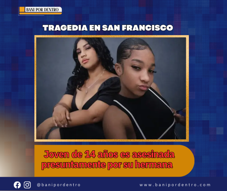TRAGEDIA EN SAN FRANCISCO DE MACORIS – Joven de 14 años es asesinada presuntamente por su hermana