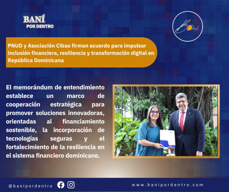 PNUD y Asociación Cibao firman acuerdo para impulsar inclusión financiera, resiliencia y transformación digital en República Dominicana