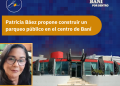 Patricia Báez propone construir un parqueo público en el centro de Baní