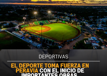 EL DEPORTE TOMA FUERZA EN PERAVIA CON EL INICIO DE IMPORTANTES OBRAS