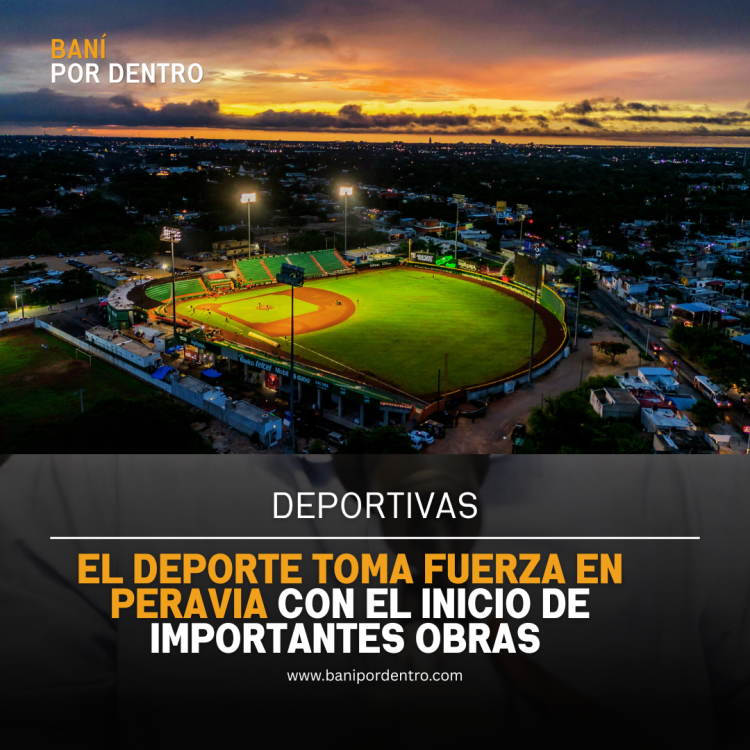 EL DEPORTE TOMA FUERZA EN PERAVIA CON EL INICIO DE IMPORTANTES OBRAS