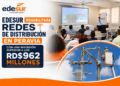 Edesur rehabilitará redes de distribución en Peravia con una inversión superior a los RD$962 millones